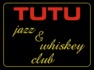 Tutu Jazz&Whiskey Club
